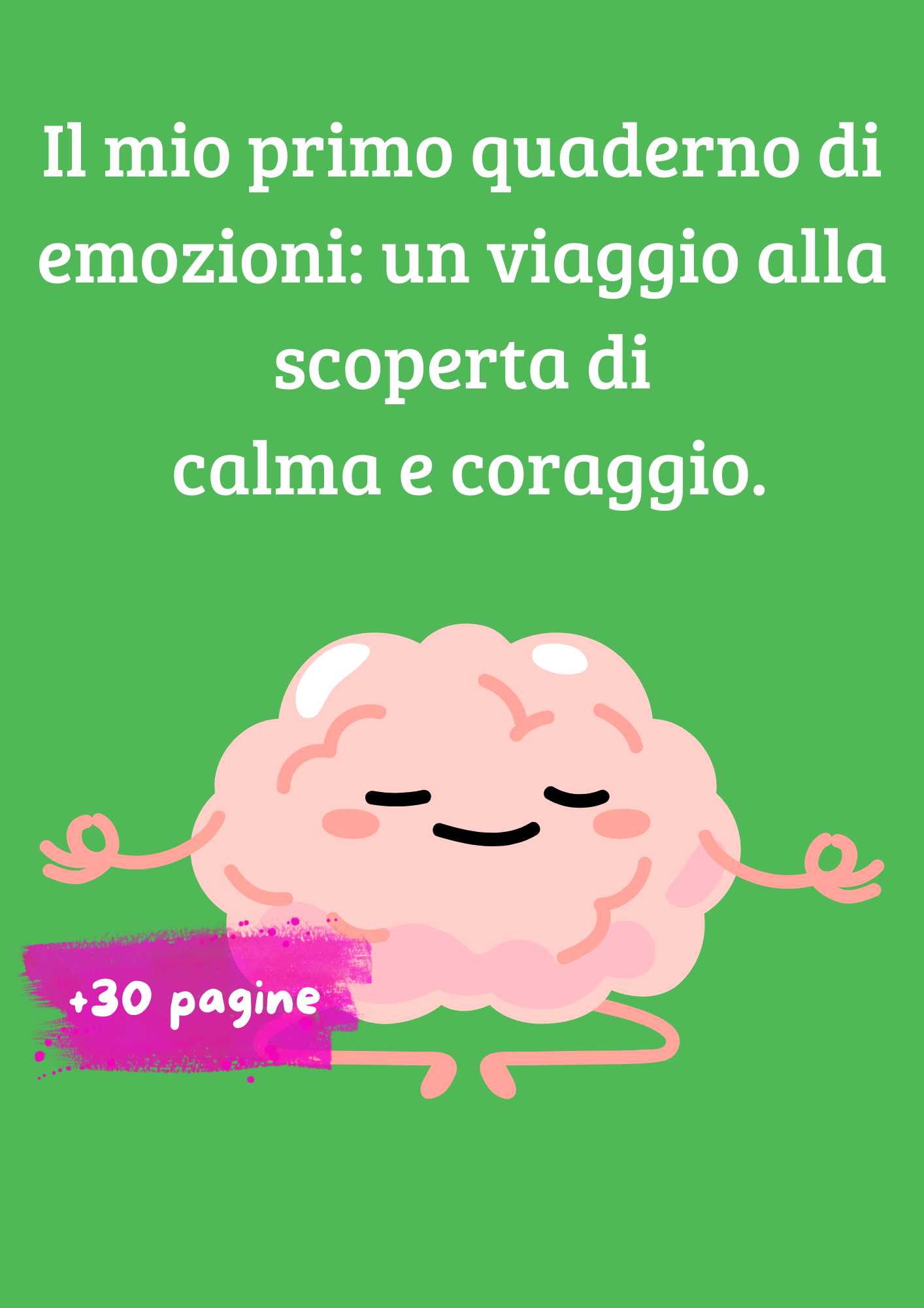 Il mio primo quaderno di emozioni: un viaggio alla scoperta di calma e coraggio.